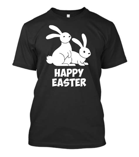 Happy Easter Bunnies T Shirt Easter T Shirts Happy Easter Easter Bunny