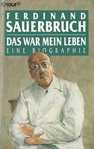 Das War Mein Leben Von Ferdinand Sauerbruch Bücher Zvab