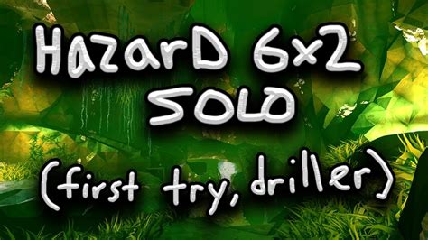 Hazard X True Solo My First And Best Attempt So Far Driller