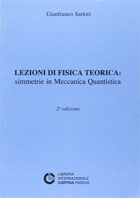 Lezioni Di Fisica Teorica Simmetrie In Mecc Quantistica Sartori