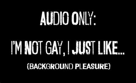 Audio Only I M Not Gay I Just Like Videos Hypnotube