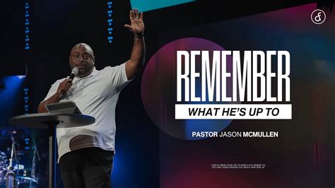 Remember What Hes Up To Pastor Jason Mcmullen Youtube