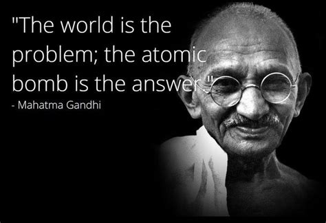 Fake Gandhi quote | Nuclear Gandhi | Know Your Meme