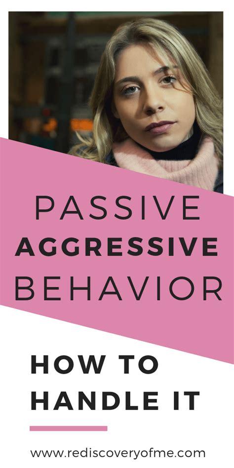 What Is Passive Aggressive Behavior And How To Deal With It The Rediscovery Of Me