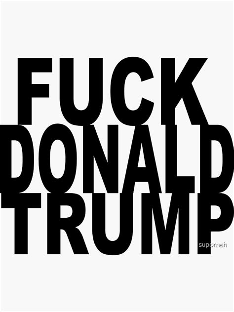 Fuck Donald Trump Sticker For Sale By Supornah Redbubble