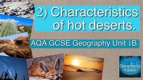 Characteristics Of Hot Deserts Aqa Gcse Geography Unit B Youtube