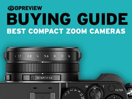 The 7 Best compact zoom cameras in 2025: Digital Photography Review