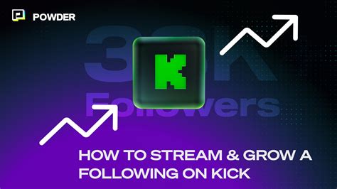 How to Stream & Grow a Following on Kick - Powder