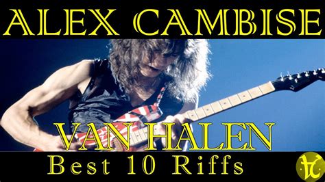 Alex Cambise Van Halen Best 10 Riffs Youtube