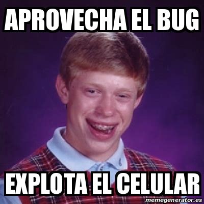 Meme Bad Luck Brian Aprovecha El Bug Explota El Celular