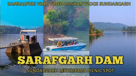 Sarafgarh Dam Sundargarh Lephripara Picnic Spot Odisha Sambalpuri Video