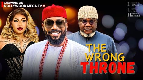 The Wrong Throne Starring Frederick Leonard Ugezu J Ugezu