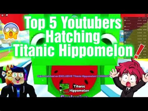 Top 5 Youtubers Hatching Titanic Hippomelon In Camera YouTube