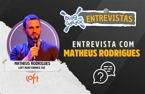 Entrevista Com Matheus Rodrigues Blog Na Garage