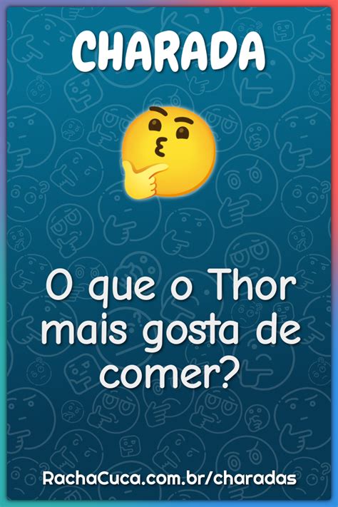 O Que O Thor Mais Gosta De Comer Charada E Resposta Racha Cuca