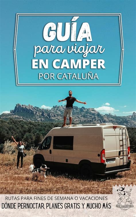 Guía para viajar en camper por Cataluña Vivir la Vanlife Rutas por