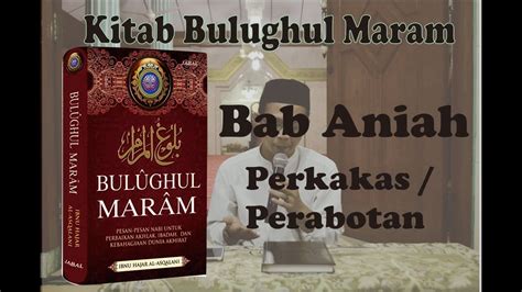 Kitab Kajian Bulughul Marom Bab Perabotan Ustadz Ahmad Tarmidzi