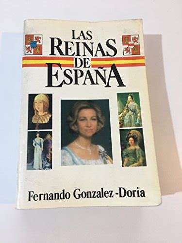 Las Reinas De Espa A Gonz Lez Doria Fernando Iberlibro