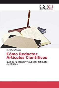 Libro C Mo Redactar Art Culos Cient Ficos Gu A Para Escribir Y