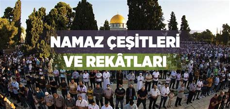 Namaz Çeşitleri ve Rekâtları İslam ve İhsan