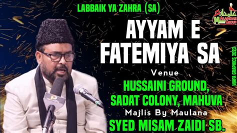 Live Majlis 2 Maulana Syed Missam Zaidi Sb Ayyam E Aza E