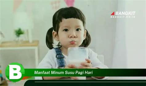 Ketahui Manfaat Minum Susu Pagi Hari Yang Bikin Kamu Penasaran