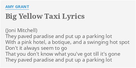 "BIG YELLOW TAXI" LYRICS by AMY GRANT: They paved paradise and...