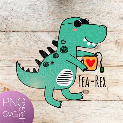 Tea Svg T Rex Svg T Rex Svg Dinosaur Svg Tea Rex Svg Cute Svg Cute