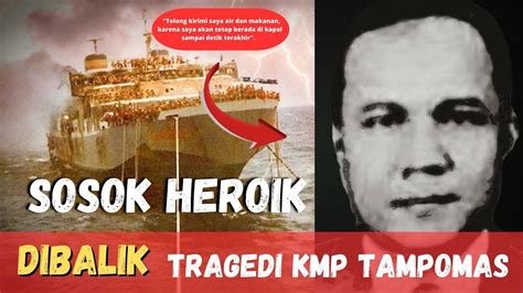 Sosok Heroik Kmp Tampomas Saya Akan Tetap Di Kapal Sampai Detik