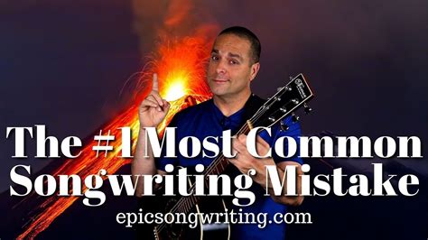 The Number One Most Common Songwriting Mistake And How To Stop Making