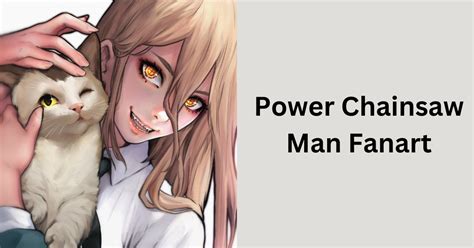 Power Chainsaw Man Fanart - Your Ultimate Guide!