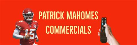 Patrick Mahomes Commercials - Home