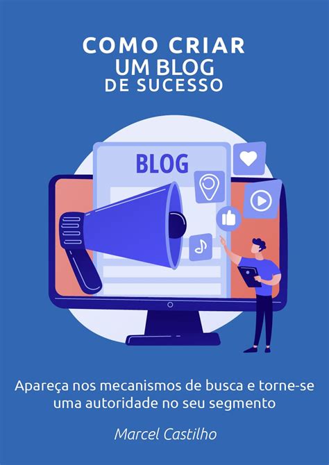 Como Criar um Blog de Sucesso Apareça nos mecanismos de busca e torne