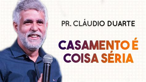 Pastor Cláudio Duarte 2019 CASAMENTO É COISA SÉRIA Palavras de Fé