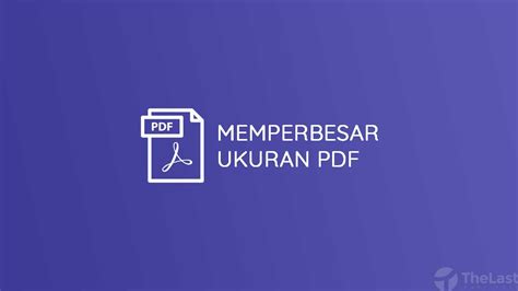 4 Cara Mudah Memperbesar Ukuran File PDF Online