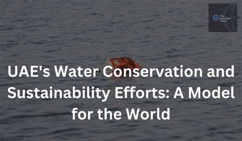 UAE S Water Conservation And Sustainability Efforts