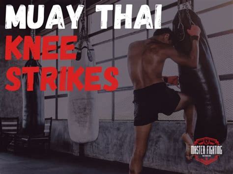 Muay Thai Knee Strikes -Tips And Techniques