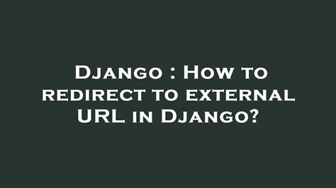 Django How To Redirect To External In Django Youtube