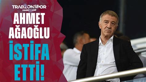 Trabzonspor Başkanı Ahmet Ağaoğlu İstifa Etti Son Gelişmeleri Yunus