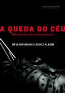 Livro A Queda Do Ceu - Livro: A Queda do Céu: Palavras de um Xamã Yanomami - Davi Kopenawa e ...