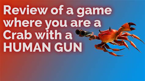 Finally I Can Be A Crab With A Human Gun Crab Champions Review Youtube