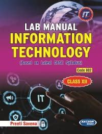 Lab Manual Information Technology Class XII Code 802 Based On Latest