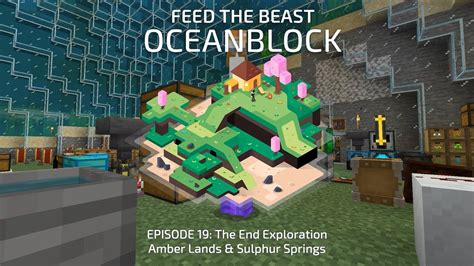 FTB OceanBlock 19 The End Exploration Amber Lands Sulphur Springs