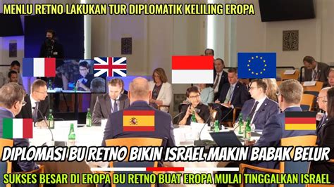 Israel BABAK BELUR Diplomasi Menlu Retno Sukses Besar Negara Negara