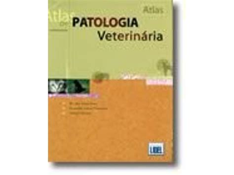 Atlas De Patologia Veterin Ria Biopatologia Worten Pt