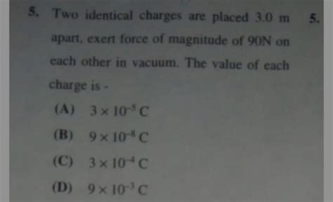 Two Identical Charges Are Placed Mathrm M Apart Exert Force Of Mag