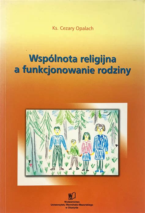 Wsp Lnota Religijna A Funkcjonowanie Rodziny Wydawnictwowam Pl