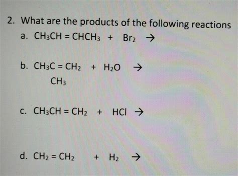 Solved 2 What Are The Products Of The Following Reactions