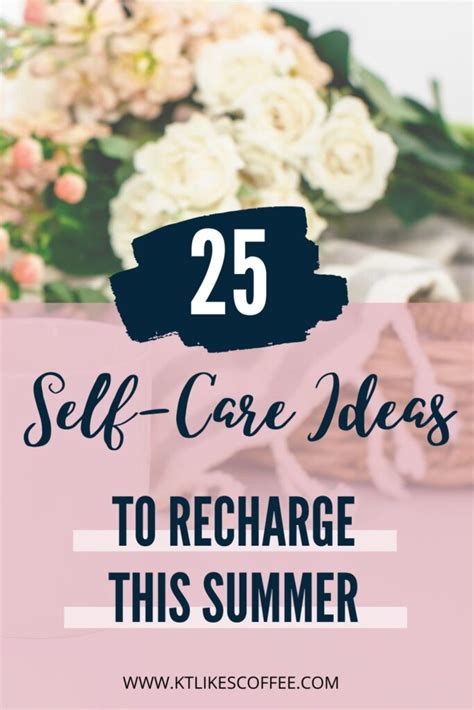 Revive And Thrive 25 Refreshing Summer Self Care Ideas To Recharge