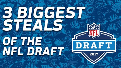 Top 3 Steals Of The 2017 Nfl Draft Move The Sticks Youtube